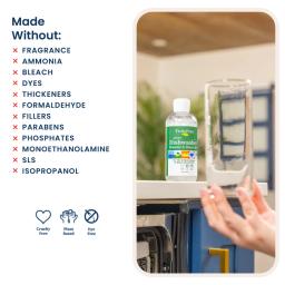Dishwasher Booster & Rinse Aid: made without fragrance, ammonia, bleach, dyes, thickeners, formaldehyde, sls, isopropanol.